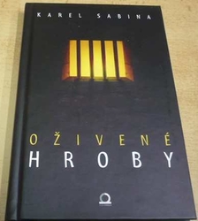 Karel Sabina - Oživené hroby (2013)