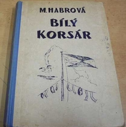 Míla Habrová - Bílý korsár (1947)