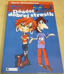 Karen McCombieová -  Alice a ... Dóóóst dobrej stresík (2003) 
