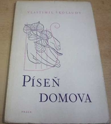 Vlastimil Školaudy - Píseň domova (1948)