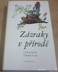 Jaromír Tomeček - Zázraky v přírodě (1978)