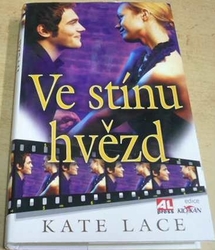 Kate Lace - Ve stínu hvězd (2009