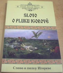 Slovo o pluku Igorově. Písně dávné slávy (2018) dvojjazyčná CZ. RUS.