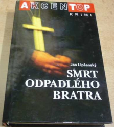 Jan Lipšanský - Smrt odpadlého bratra (2005)