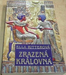 Ella Ritterová - Zrazená královna (2011)