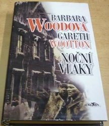 Barbara Wood - Noční vlaky (2011)