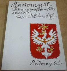 Bohumír Lifka - Radomyšl : dějiny jihočeského městečka a jeho okolí (1993)
