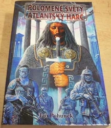 Jan Pohunek - Polomené světy – Atlantský harc (2008)