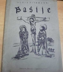 Alois Pitrmann - Pašije. Cyklus 10 jehlorytů o utrpení Ježíše Krista