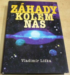 Vladimír Liška - Záhady kolem nás (2009)