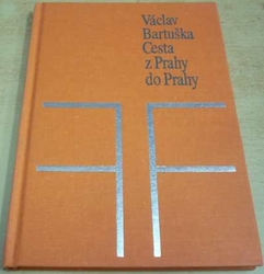 Václav Bartuška - Cesta z Prahy do Prahy (1992)