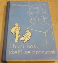 S. K. Boltonová - Chudí hoši, kteří se proslavili (1936)