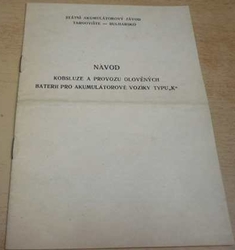 Návod k obsluze a provozu olověných baterií pro akumulátorové vozíky typu "K"
