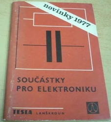 Součástky pro elektroniku. Novinky (1977) 