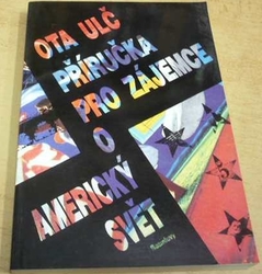 Ota Ulč - Příručka pro zájemce o americký svět (1992)