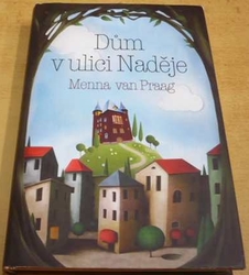 Menna van Praag - Dům v ulici Naděje (2016)