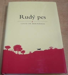 Louis De Bernières - Rudý pes (2002)