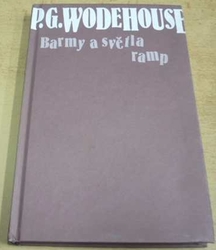 Pelham Grenville Wodehouse - Barmy a světla ramp (2012)