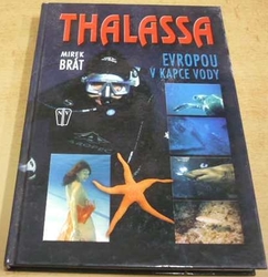 Mirek Brát - Thalassa: Evropou v kapce vody (2007)