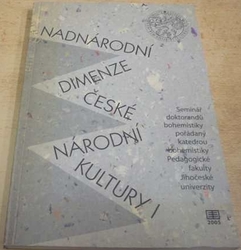 Nadnárodní dimenze české národní kultury I. (2005)
