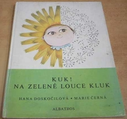Hana Doskočilová - Kuk! Na zelené louce kluk (1976)
