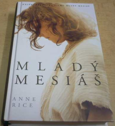 Anne Rice - Mladý mesiáš (2016)