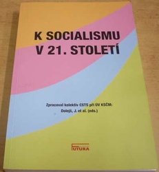 J. Dolejš - K socialismu v 21. století (2012)
