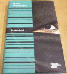 Michel Houellebecq - Podvolení (2015)