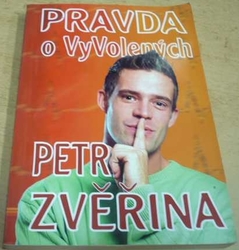 Petr Zvěřina - Pravda o VyVolených (2005)