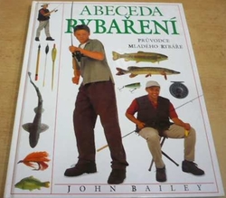 John Bailey - Abeceda rybaření (2000)