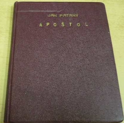 Jan Patrný - Apoštol. Tříaktová satirická komedie (1927) PODPIS AUTORA !!!