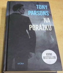 Tony Parsons - Na porážku (2018)