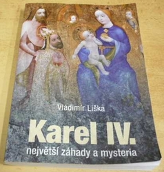 Vladimír Liška - Karel IV. - Největší záhady a mystéria (2016)