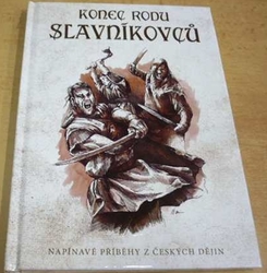 Oldřiška Ciprová - Konec rodu Slavníkovců (2018)