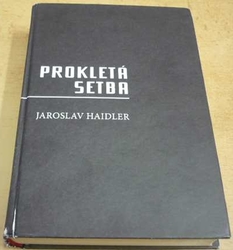 Jaroslav Haidler - Prokletá setba (2011)
