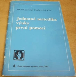 Jaromír Hrabovský - Jednotná metodika výuky první pomoci (1982)
