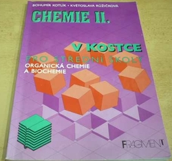Bohumil Kotlík - Chemie II v kostce pro střední školy: organická chemie a biochemie (1997)