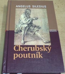 Angelius Silesius - Cherubský poutník (2003)