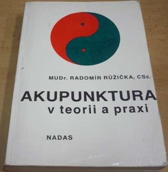Radomír Růžička - Akupunktura v teorii a praxi (1990)