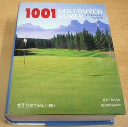 Jeff Barr - 1001 golfových jamek z celého světa (2005)