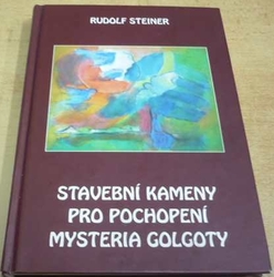 Rudolf Steiner - Stavební kameny k pochopení mystéria na Golgotě (2010)