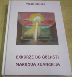 Rudolf Steiner - Exkurze do oblasti Markova evangelia (2007)