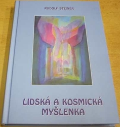 Rudolf Steiner - Lidská a kosmická myšlenka (2012)