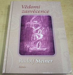Rudolf Steiner - Vědomí zasvěcence (2008)