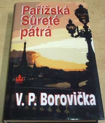 Václav Pavel Borovička - Pařížská Sûreté pátrá (2007)