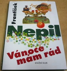 František Nepil - Vánoce mám rád (2015)