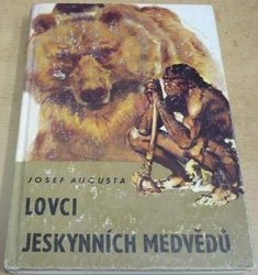 Josef Augusta - Lovci jeskynních medvědů (1976)
