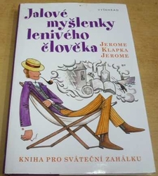 Jerome Klapka Jerome - Jalové myšlenky lenivého člověka (2017)