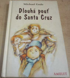 Michael Ende - Dlouhá pouť do Santa Cruz (2001)