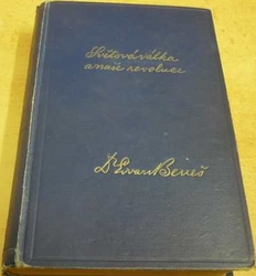 Edvard Beneš - Světová válka a naše revoluce II. díl. (1927)